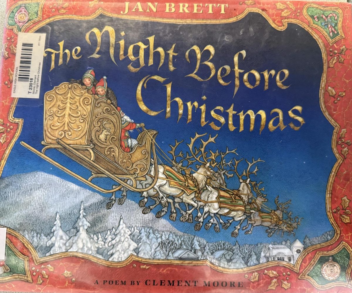 The Eagle High library has a very good selection of classic Christmas books, such as “The Night Before Christmas”. This book is typically popular amongst young readers and tends to be a Christmas tradition in families.